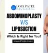 Abdominoplasty vs Liposuction