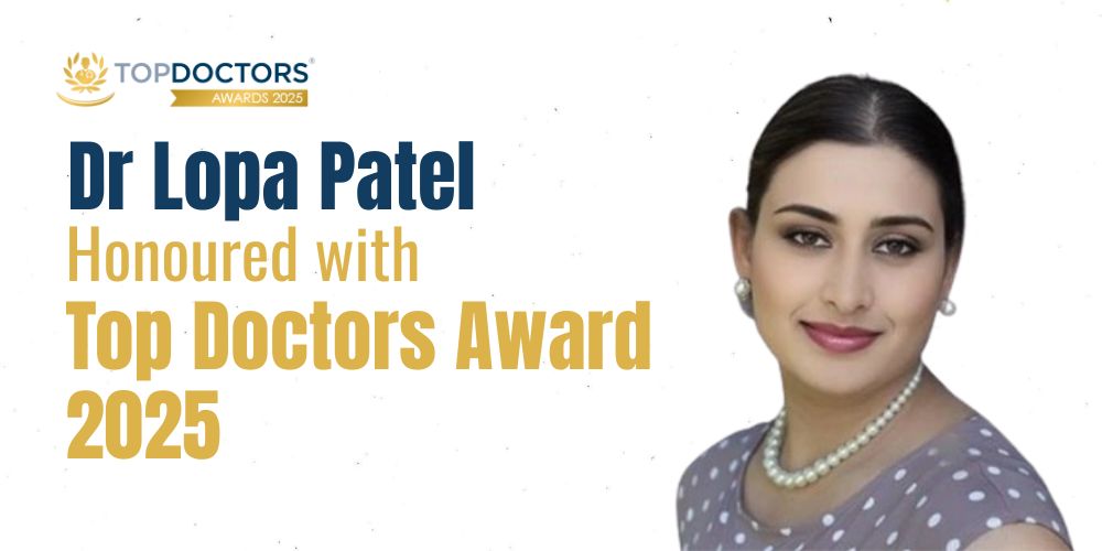 Dr Lopa Patel - Top Doctors Award 2025