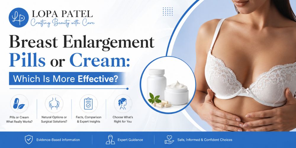 Breast Enlargement Pills or Cream Which Is More Effective